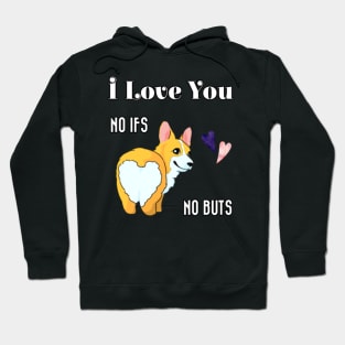 I Love You No Ifs No Buts Cute Corgi Dog With Hearts Funny Text Design Hoodie